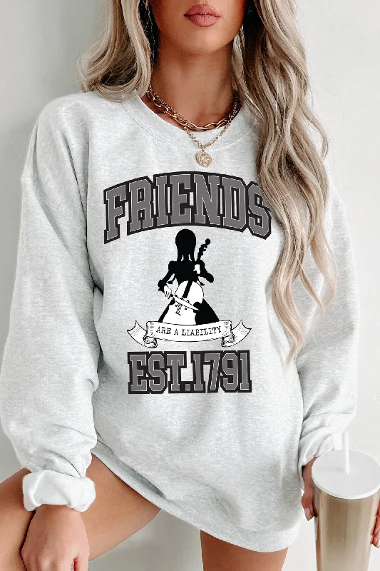 Women's Sweatshirts for Trendy, Relaxed Looks -"Friends Are A Liability" Graphic Crewneck (Ash) - Print On Demand Women's Sweatshirts for Trendy, Relaxed Looks -"Friends Are A Liability" Graphic Crewneck (Ash) - Print On Demand