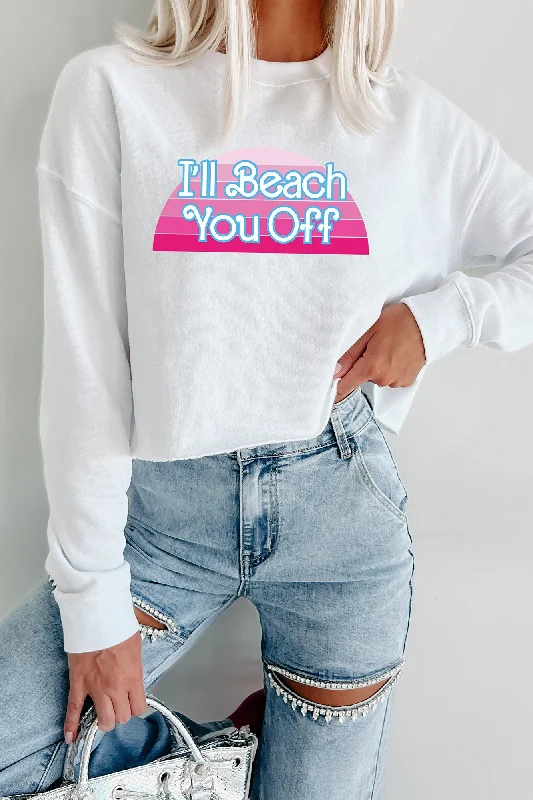 Women's Sweatshirts for Trendy, Relaxed Looks -"I'll Beach You Off" Raw Hem Crop Graphic Crewneck (White) - Print On Demand