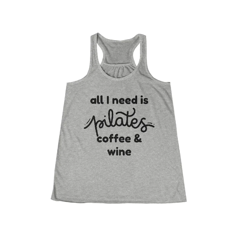 Women's Tank Tops for Workout -All I Need Is Pilates, Coffee And Wine Tank Top